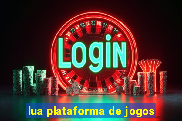 lua plataforma de jogos